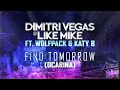 Dimitri Vegas & Like Mike ft Wolfpack & Katy B - Find Tomorrow ( Ocarina ) OFFICIAL RADIO VERSION