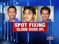 Spot fixing hits Indian Premiere League, 3 arrested.