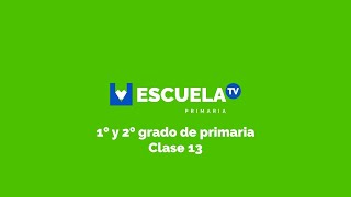 Escuela TV- 1° y 2° grado de primaria- Clase 13- 22/04/20