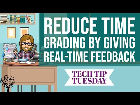 New EdTech Classroom. Reduce Time Grading by Giving Real Time Feedback (Sumažinkite laiko sąnaudas teikdami grįžtamąjį ryšį realiuoju laiku)