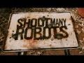 Shoot Many Robots - Debut Teaser Trailer | HD