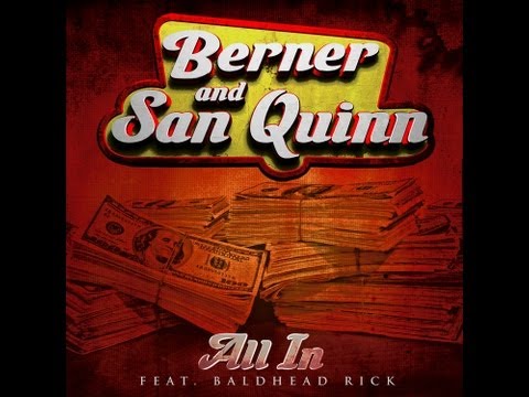 Berner & San Quinn ft. Baldhead Rick - All In (Music Video)