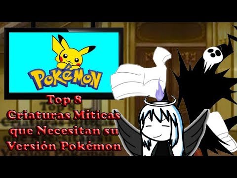 Top 8 - Criaturas Míticas que Necesitan su Versión Pokémon (Loquendo)