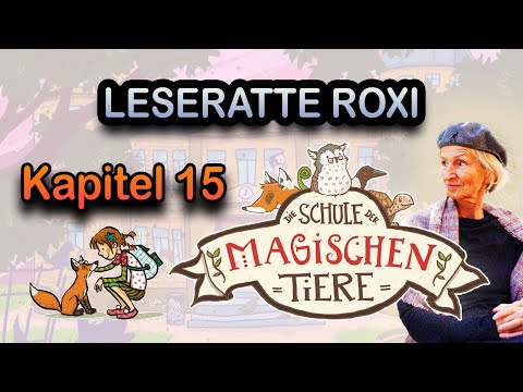 Leseratte Roxi - Die Schule der magischen Tiere - Kapitel 15