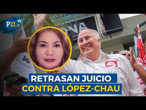 Jueza retrasa inicio de juicio por corrupción contra Alfonso López-Chau