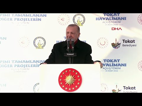 Cumhurbaşkanı Erdoğan Tokat Havalimanı'nın Açılışında Konuştu