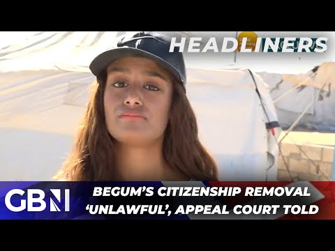 'Shamima Begum's citizenship removal was 'unlawful', appeals court told' | Metro News