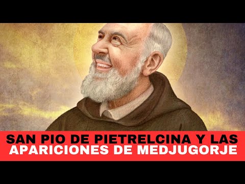 San Pio de Pietrelcina y su relación con las apariciones de la Virgen en Medjugorje