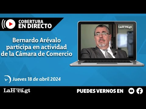 Retransmisión: Bernardo Arévalo participa en actividad de la Cámara de Comercio