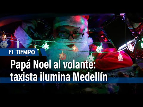 Taxista vestido de Papá Noel ilumina las calles de Medellín con el espíritu navideño | El Tiempo