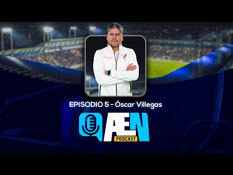 Episodio 5 - Aquí Entre Nos Podcast - Óscar Villegas