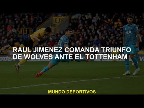 Raúl Jiménez Commando Triunfo de Wolves contra Tottenham