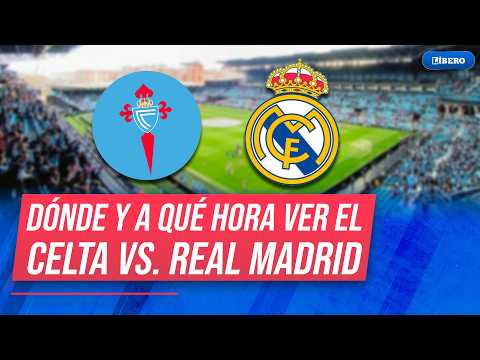 CELTA DE VIGO vs REAL MADRID | ¿Dónde y cómo VER GRATIS partido por #LaLiga?