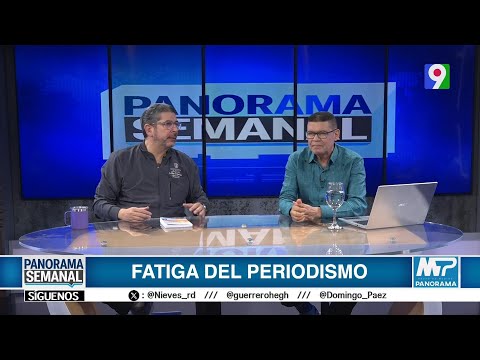 “Fatiga del Periodismo” | Panorama Semanal