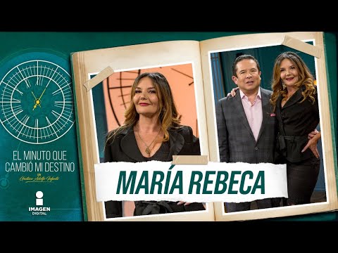 María Rebeca en El Minuto que cambió mi destino | Programa completo