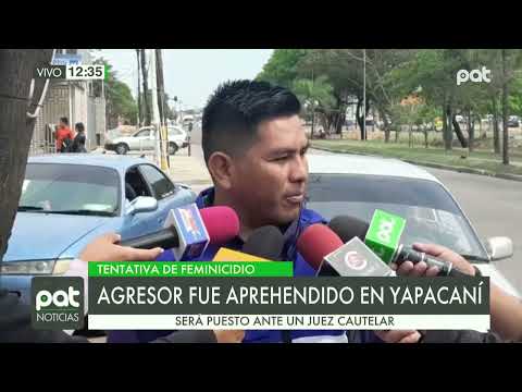 Capturan a acusado de feminicidio en Yapacaní