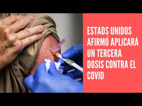 Estados Unidos confirmó que dará una tercera dosis de la vacuna contra el COVID-19