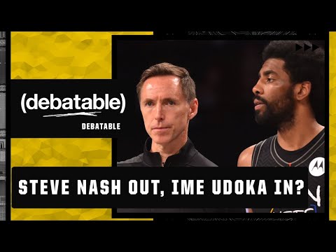 Steve Nash out, Ime Udoka in? Kyrie & The Nets continue to spiral | (debatable) video clip