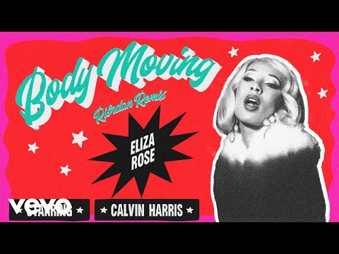 Eliza Rose, Calvin Harris - Body Moving (Riordan Remix - Official Audio)