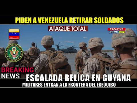 ULTIMA HORA! Escalada BELICA Guyana ataca primero Venezuela realiza una invasio?n preventiva
