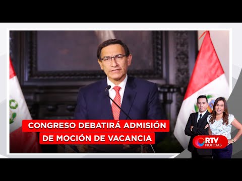Congreso debatirá admisión de moción de vacancia contra Vizcarrra - RTV Noticias