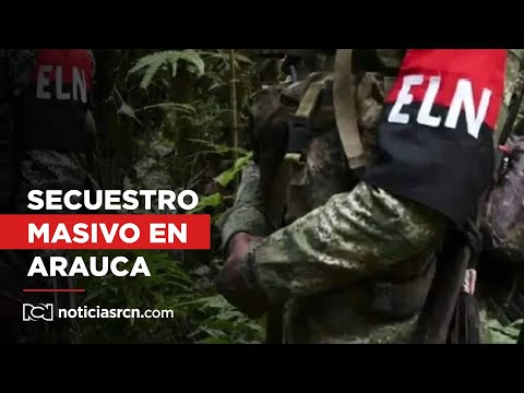 ELN también sería el responsable de un secuestro masivo en Saravena, Arauca