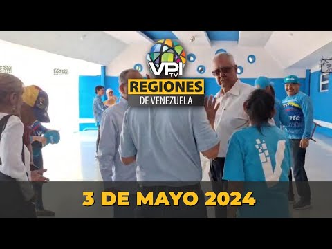 Noticias Regiones de Venezuela hoy - Viernes 3 de Mayo de 2024 @VPItv