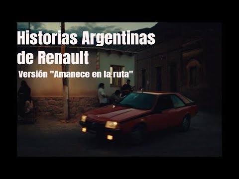 Historias Argentinas de RENAULT version Amanece en la Ruta (edición propia Publicidad 2024)