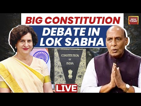 Lok Sabha LIVE | Rajnath Singh Speech  | Priyanka Gandhi 1st Speech In LS | Debate On Constitution
