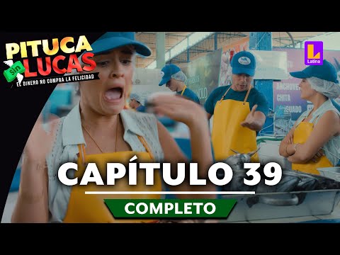 PITUCA SIN LUCAS - CAPÍTULO 39 COMPLETO | LATINA TELEVISIÓN