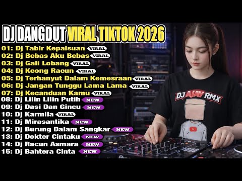 DJ DANGDUT VIRAL TIKTOK 2026 🔥 TABIR KEPALSUAN x BEBAS x GALI LOBANG TUTUP LOBANG | FULL ALBUM REMIX