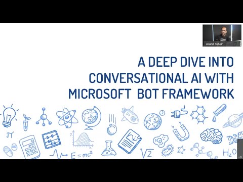 A deep dive into Conversational AI with Microsoft Bot Framework - Arafat Tehsin