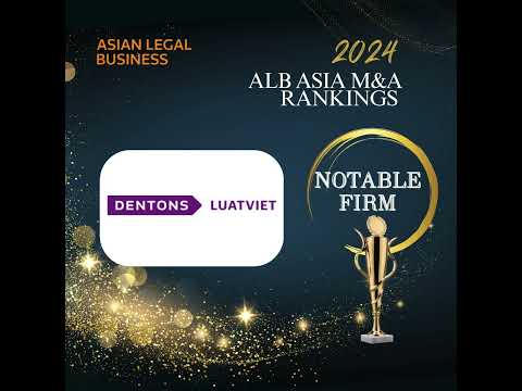 Dentons LuatViet has been recognised in the 𝟐𝟎𝟐𝟒 𝐀𝐋𝐁 𝐀𝐬𝐢𝐚 𝐌&𝐀 𝐑𝐚𝐧𝐤𝐢𝐧𝐠𝐬!