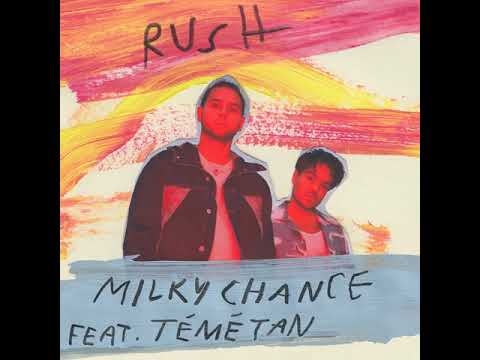 Milky Chance - Rush (Feat. Témé Tan)