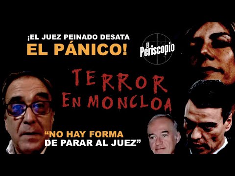 ¡AMBIENTE DE TERROR EN MONCLOA: NO HAY FORMA DE PARAR AL JUEZ PEINADO!