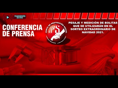 Conferencia de Prensa Pesaje y Medición Bolitas, Sorteo Extraordinario Gordo Navideño. JPS 14/12/21