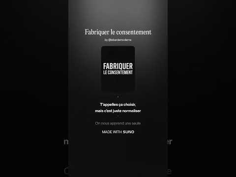 Fabriquer le consentement