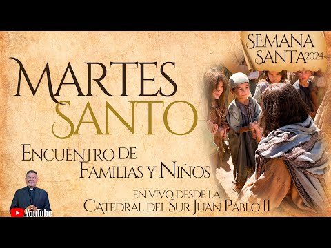 EN VIVOMARTES SANTO ENCUENTRO DE FAMILIAS Y NIÑOS  Santo Rosario y Santa Misa I SemanaSanta2024