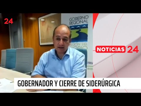 Gobernador y cierre de siderúrgica de Huachipato | 24 Horas TVN Chile