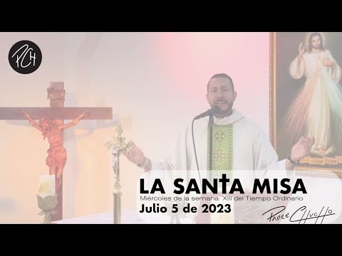 Padre Chucho - La Santa Misa (Miércoles 5 de Julio)