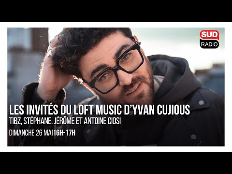 Loft Music Sud Radio : TIBZ, Stéphane, Jérôme et Antoine Ciosi