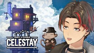 Time to fish and work!【Celestay】