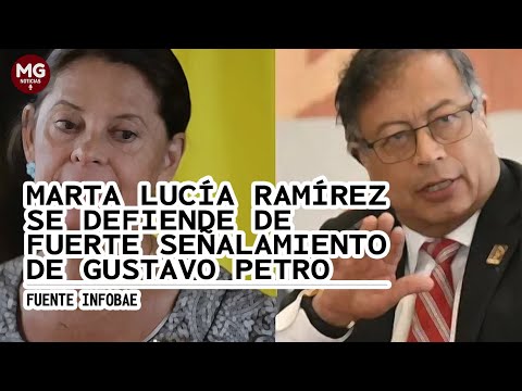 MARTA LUCÍA RAMÍREZ SE DEFIENDE DE FUERTE SEÑALAMIENTO DE GUSTAVO PETRO