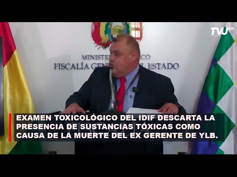EXAMEN TOXICOLÓGICO DEL IDIF DESCARTA LA PRESENCIA DE SUSTANCIAS TÓXICAS EN EL EX GERENTE DE YLB