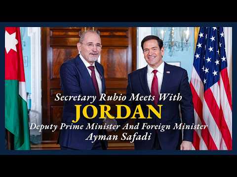 Secretary Rubio Meets with Jordanian Deputy Prime Minister and Foreign Minister Ayman Safadi
