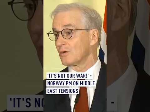 'It's not our war!' - Norway PM on Middle East tensions