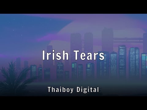 Thaiboy Digital - Irish Tears - Radio Edit (Lyrics)