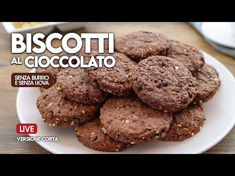 BISCOTTI AL CIOCCOLATO SENZA UOVA E SENZA BURRO - Live versione corta - Fatto in Casa da Benedetta