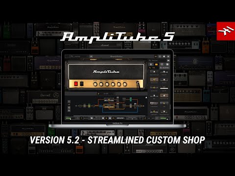 AmpliTube 5.2 available - Streamlined Custom Shop experience lets you try or buy gear more easily