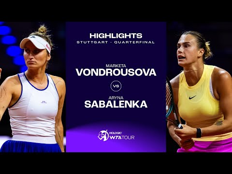 Marketa Vondrousova vs. Aryna Sabalenka | 2024 Stuttgart Quarterfinal | WTA Match Highlights